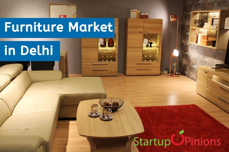 Best Furniture Markets to Explore In Delhi Startup Opinions