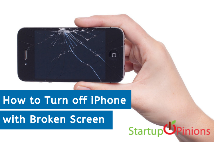 How to Turn off iPhone with Broken Screen Startup Opinions